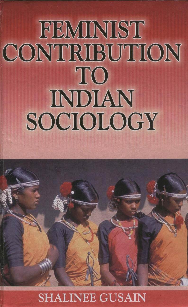 Feminist Contribution to Indian Sociology, a book by Shalinee Gusain